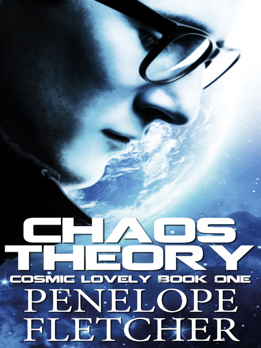 Title details for Chaos Theory (Cosmic Lovely #1) by Penelope Fletcher - Available